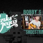 Bobbys-Oar-Shoestrings-Punks-in-Vegas-Stripped-Down-Session