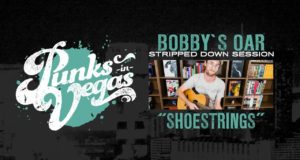 Bobbys-Oar-Shoestrings-Punks-in-Vegas-Stripped-Down-Session