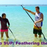 Feathering-the-Blade-How-to-SUP-Part-8