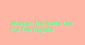 How-to-Pronounce-Sharpen-The-Battle-Oar-For-The-Regatta