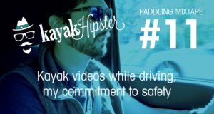 Kayak-videos-while-driving-my-commitment-to-safety-Paddling-Mixtape-11-Kayak-Hipster